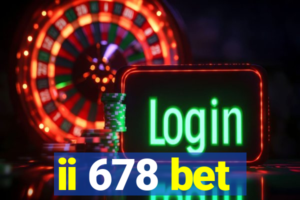 ii 678 bet